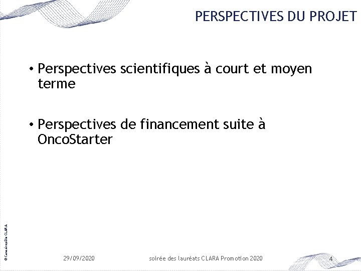 PERSPECTIVES DU PROJET • Perspectives scientifiques à court et moyen terme © Cancéropôle CLARA