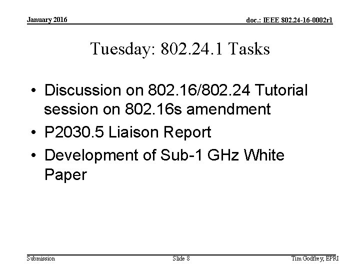 January 2016 doc. : IEEE 802. 24 -16 -0002 r 1 Tuesday: 802. 24.