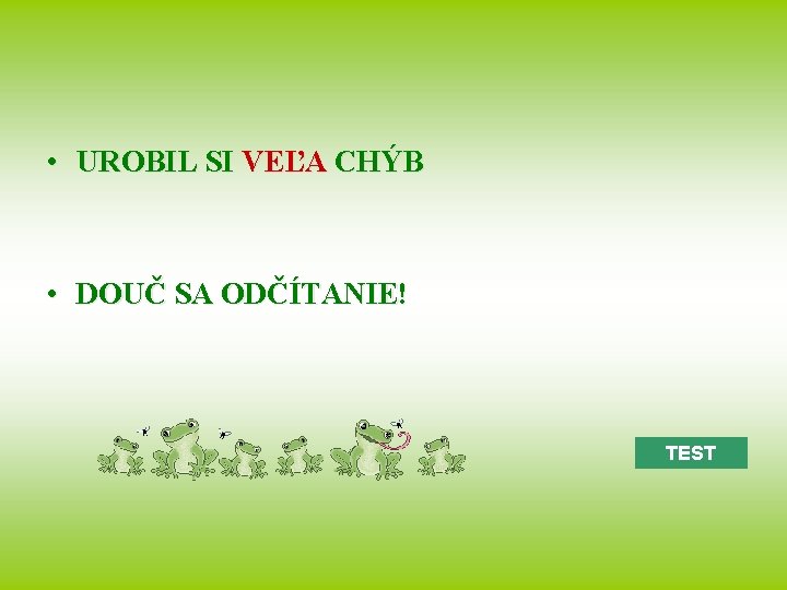  • UROBIL SI VEĽA CHÝB • DOUČ SA ODČÍTANIE! TEST 