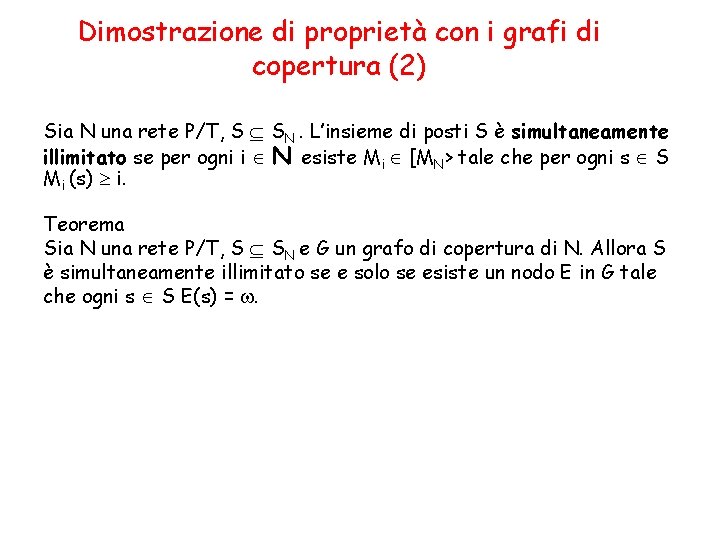 Dimostrazione di proprietà con i grafi di copertura (2) Sia N una rete P/T,