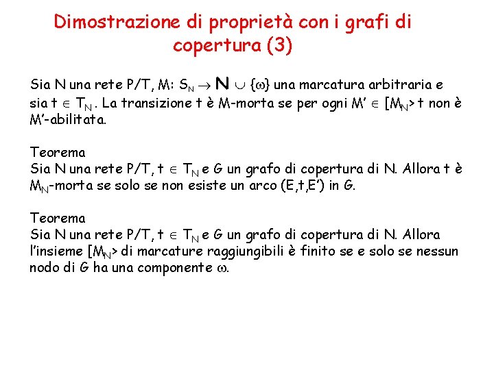 Dimostrazione di proprietà con i grafi di copertura (3) Sia N una rete P/T,