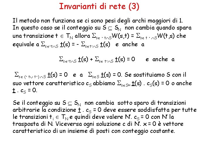 Invarianti di rete (3) Il metodo non funziona se ci sono pesi degli archi