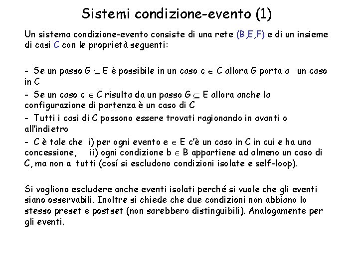 Sistemi condizione-evento (1) Un sistema condizione-evento consiste di una rete (B, E, F) e