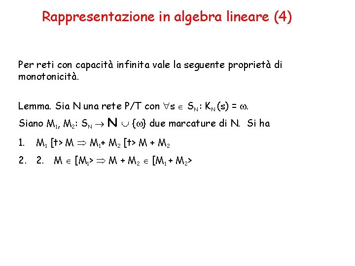 Rappresentazione in algebra lineare (4) Per reti con capacità infinita vale la seguente proprietà