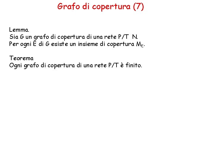 Grafo di copertura (7) Lemma. Sia G un grafo di copertura di una rete