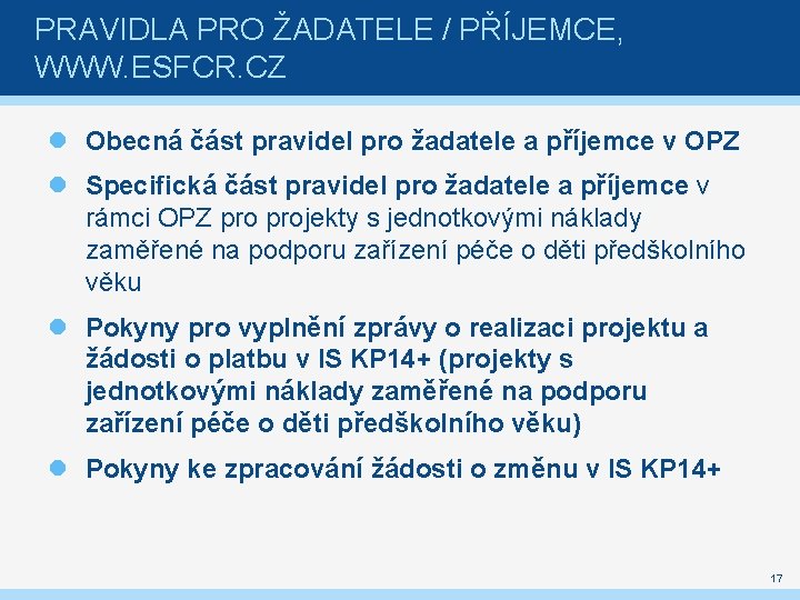 PRAVIDLA PRO ŽADATELE / PŘÍJEMCE, WWW. ESFCR. CZ Obecná část pravidel pro žadatele a