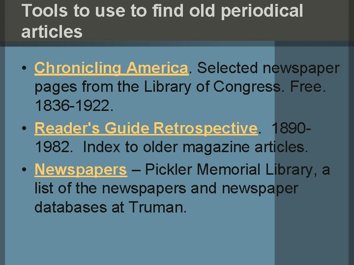 Tools to use to find old periodical articles • Chronicling America. Selected newspaper pages