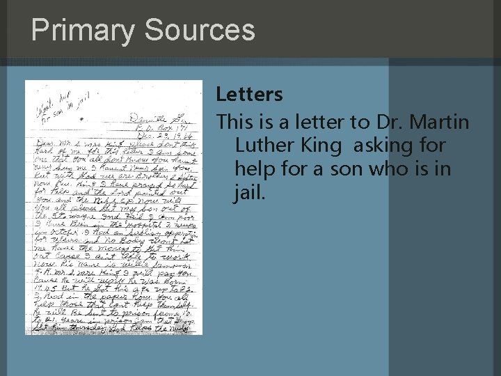 Primary Sources Letters This is a letter to Dr. Martin Luther King asking for