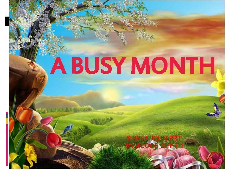 A BUSY MONTH SHINI A JOHN PRT KV ADOOR SHIFT 1 