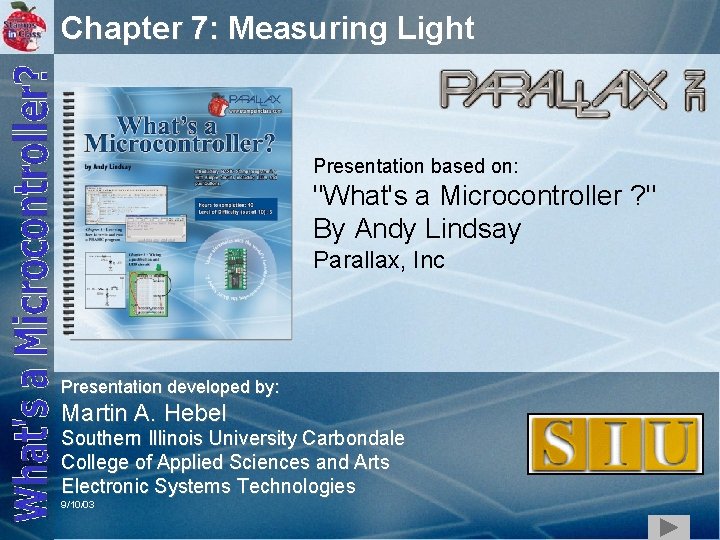Chapter 7: Measuring Light Presentation based on: "What's a Microcontroller ? " By Andy