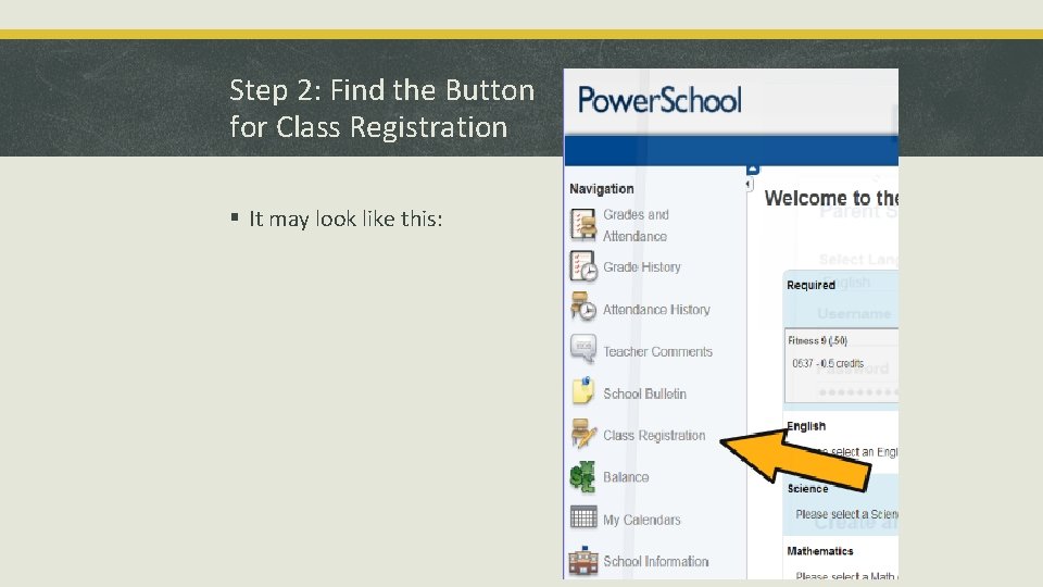 Step 2: Find the Button for Class Registration § It may look like this: