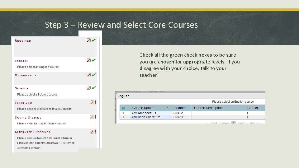 Step 3 – Review and Select Core Courses Check all the green check boxes