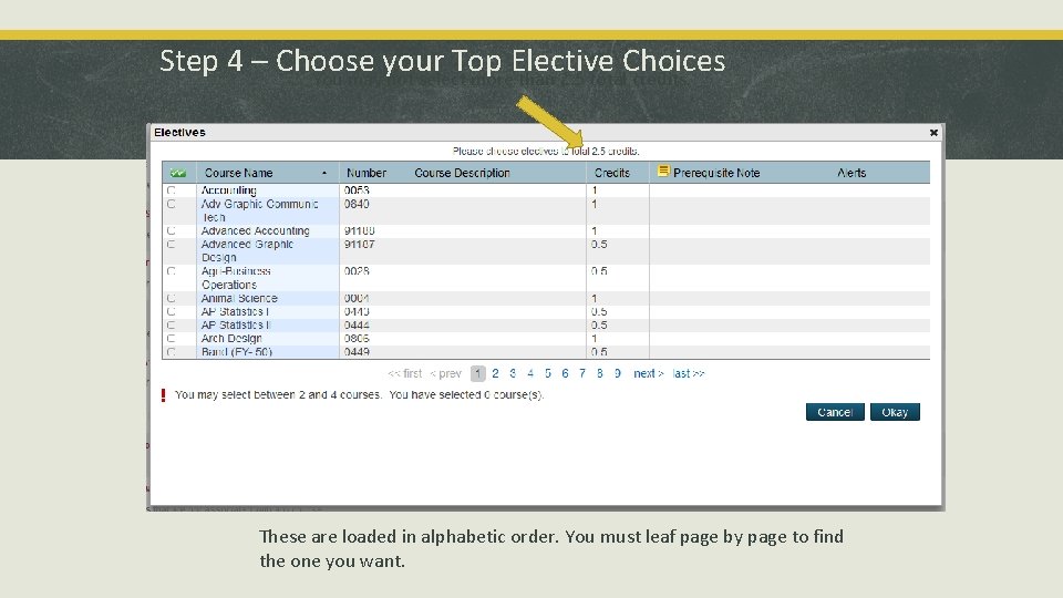 Step 4 – Choose your Top Elective Choices You may not select more than