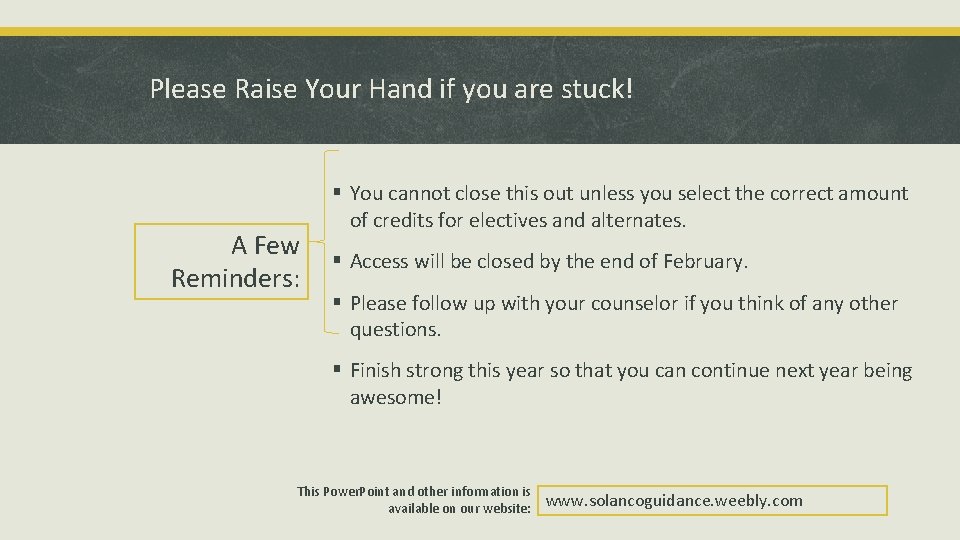 Please Raise Your Hand if you are stuck! A Few Reminders: § You cannot