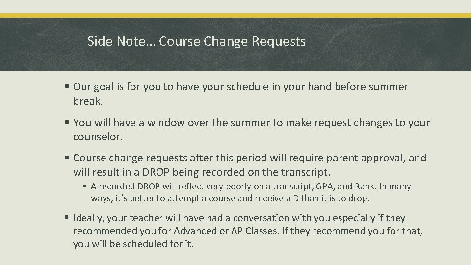 Side Note… Course Change Requests § Our goal is for you to have your