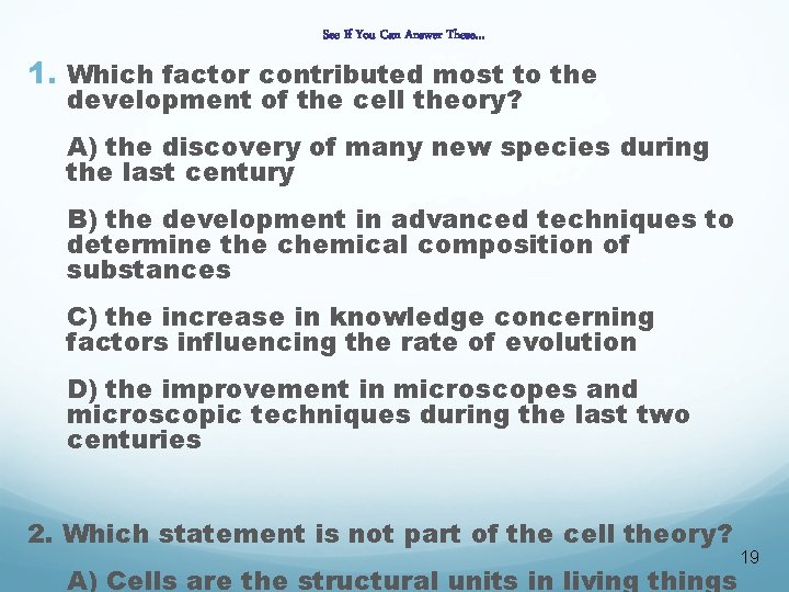 See If You Can Answer These… 1. Which factor contributed most to the development