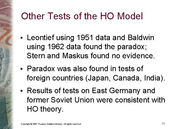 Other Tests of the HO Model • Leontief using 1951 data and Baldwin using