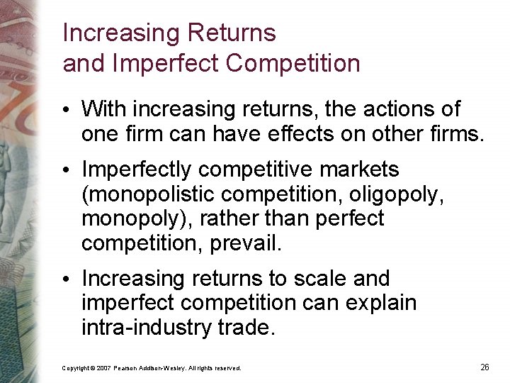 Increasing Returns and Imperfect Competition • With increasing returns, the actions of one firm