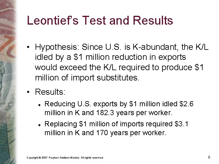 Leontief’s Test and Results • Hypothesis: Since U. S. is K-abundant, the K/L idled