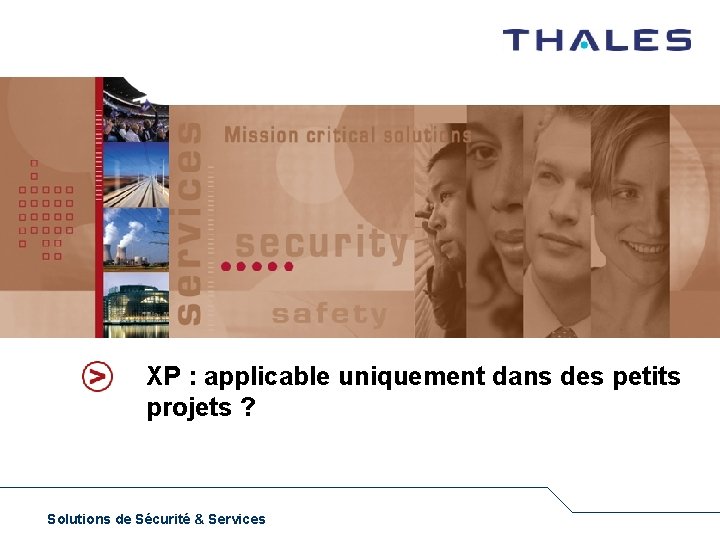 XP : applicable uniquement dans des petits projets ? Solutions de Sécurité & Services