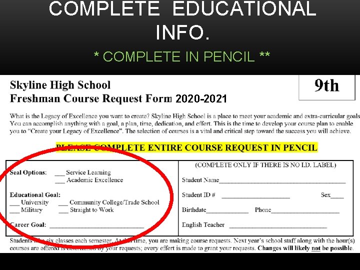 COMPLETE EDUCATIONAL INFO. * COMPLETE IN PENCIL ** 2020 -2021 