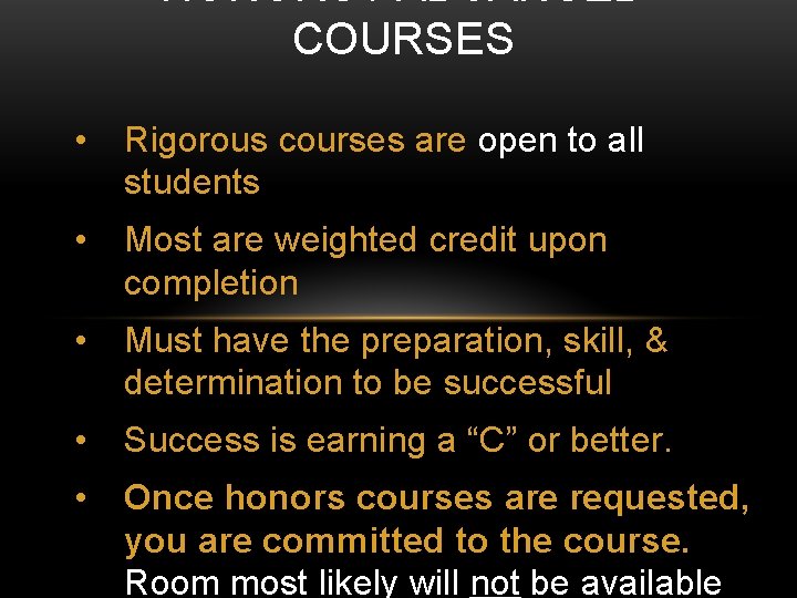 HONORS / ADVANCED COURSES • Rigorous courses are open to all students • Most