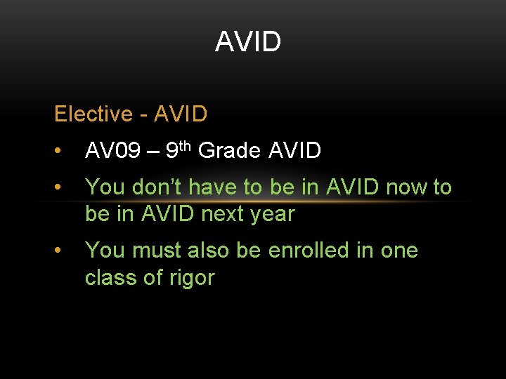 AVID Elective - AVID • AV 09 – 9 th Grade AVID • You