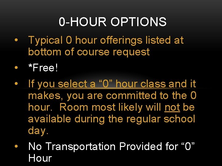 0 -HOUR OPTIONS • Typical 0 hour offerings listed at bottom of course request