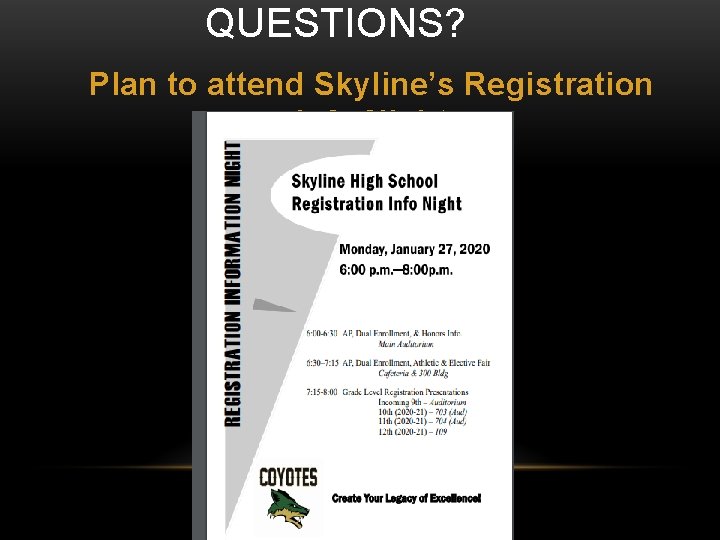 QUESTIONS? Plan to attend Skyline’s Registration Info Night 