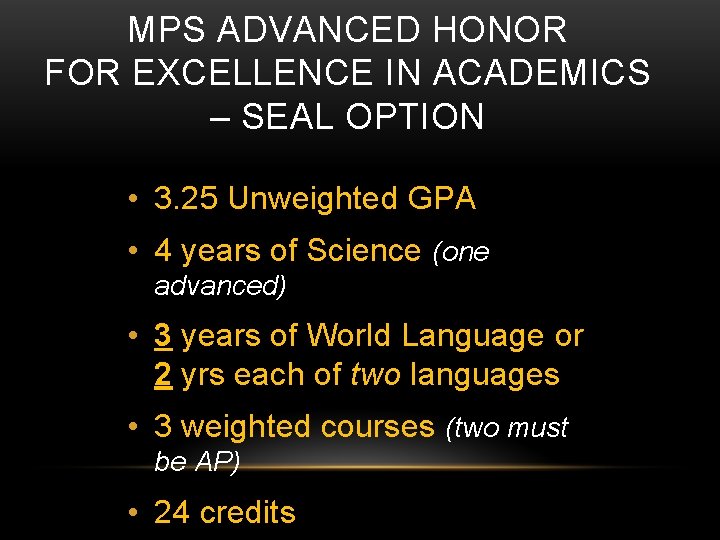 MPS ADVANCED HONOR FOR EXCELLENCE IN ACADEMICS – SEAL OPTION • 3. 25 Unweighted