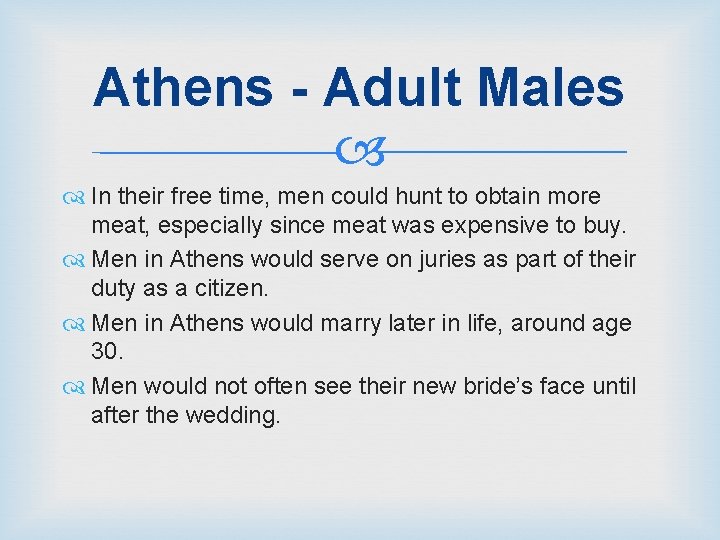 Athens - Adult Males In their free time, men could hunt to obtain more