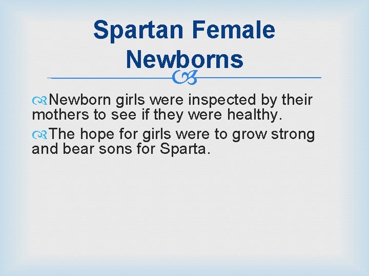 Spartan Female Newborns Newborn girls were inspected by their mothers to see if they