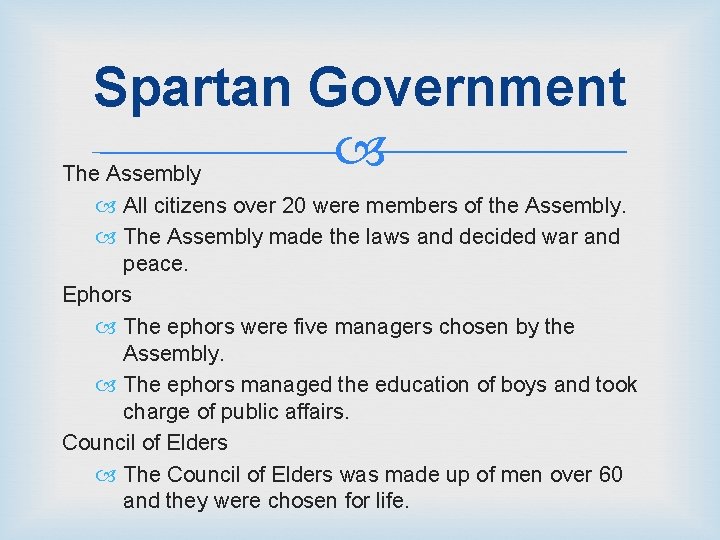 Spartan Government The Assembly All citizens over 20 were members of the Assembly. The