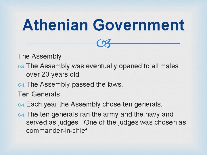 Athenian Government The Assembly was eventually opened to all males over 20 years old.