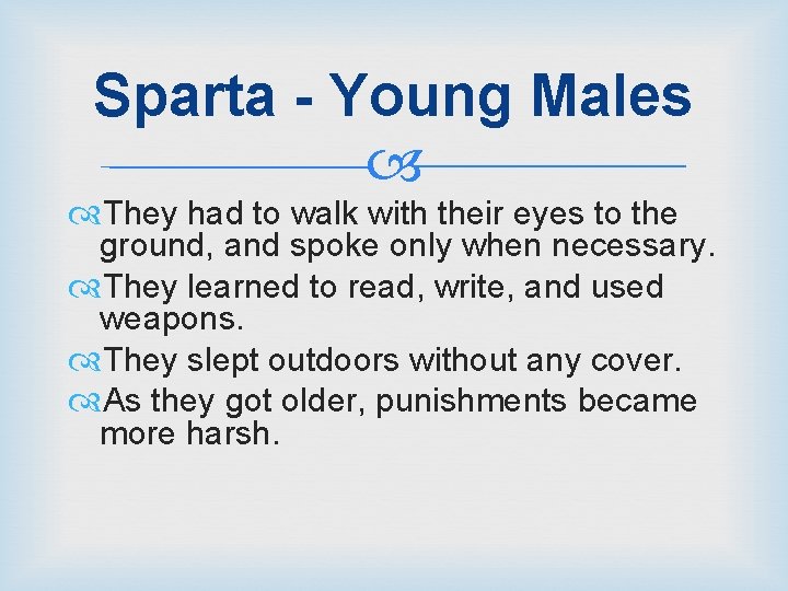 Sparta - Young Males They had to walk with their eyes to the ground,