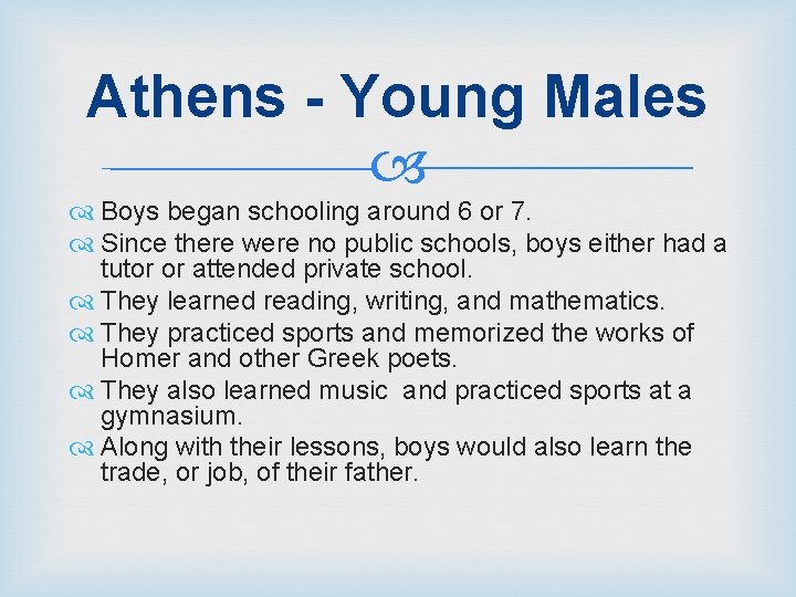 Athens - Young Males Boys began schooling around 6 or 7. Since there were