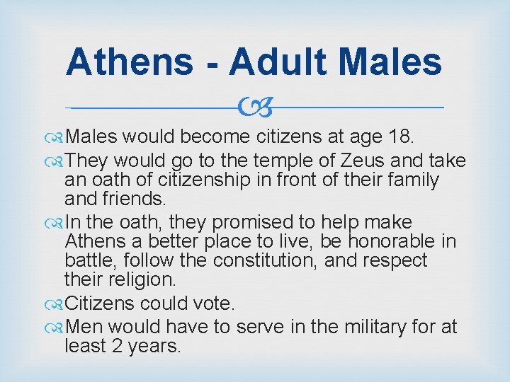 Athens - Adult Males would become citizens at age 18. They would go to