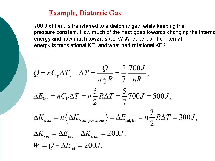 Example, Diatomic Gas: 700 J of heat is transferred to a diatomic gas, while