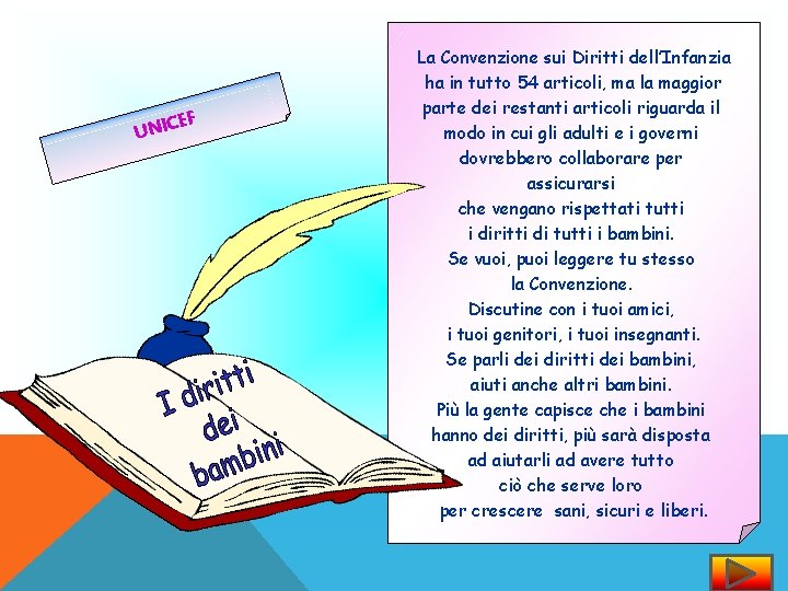 EF UNIC La Convenzione sui Diritti dell’Infanzia ha in tutto 54 articoli, ma la