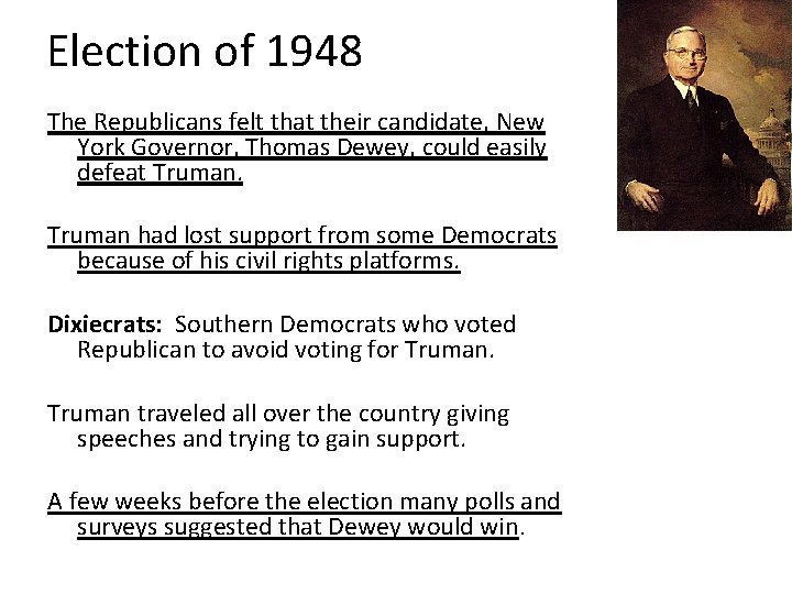 Election of 1948 The Republicans felt that their candidate, New York Governor, Thomas Dewey,