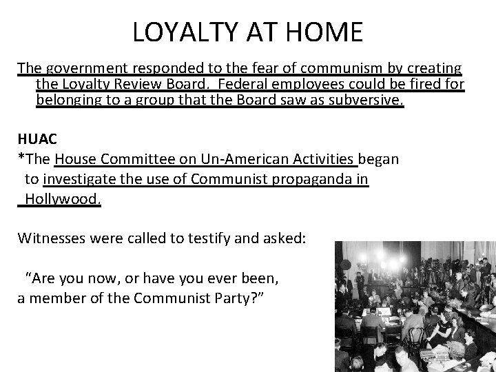 LOYALTY AT HOME The government responded to the fear of communism by creating the