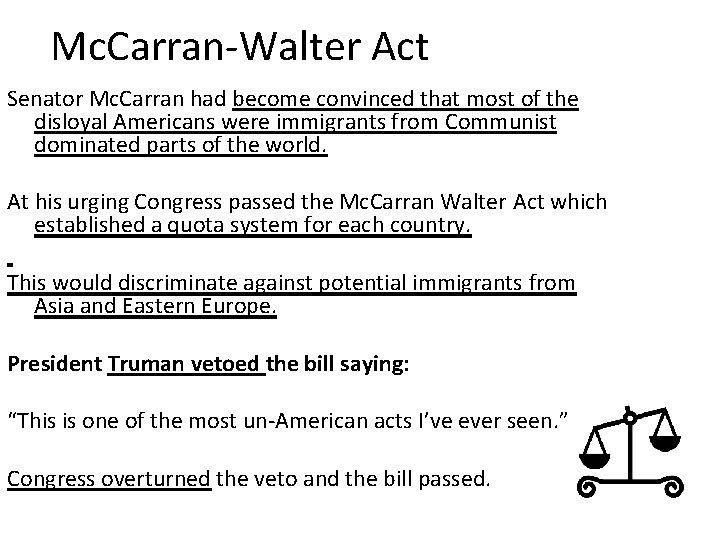 Mc. Carran-Walter Act Senator Mc. Carran had become convinced that most of the disloyal