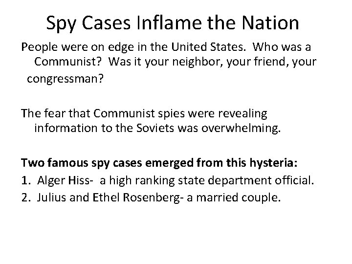 Spy Cases Inflame the Nation People were on edge in the United States. Who