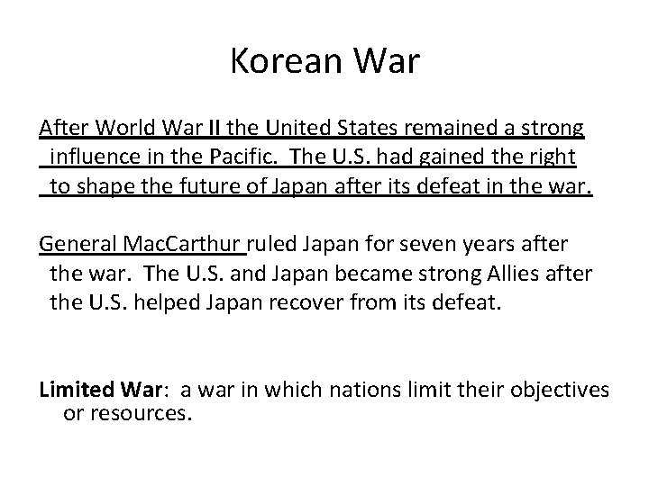 Korean War After World War II the United States remained a strong influence in