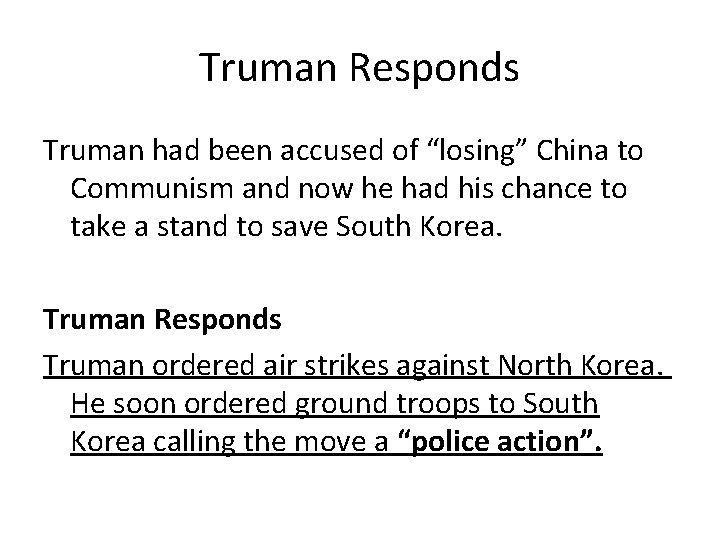 Truman Responds Truman had been accused of “losing” China to Communism and now he