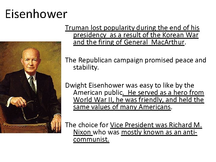 Eisenhower Truman lost popularity during the end of his presidency as a result of