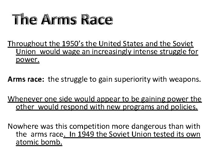 The Arms Race Throughout the 1950’s the United States and the Soviet Union would