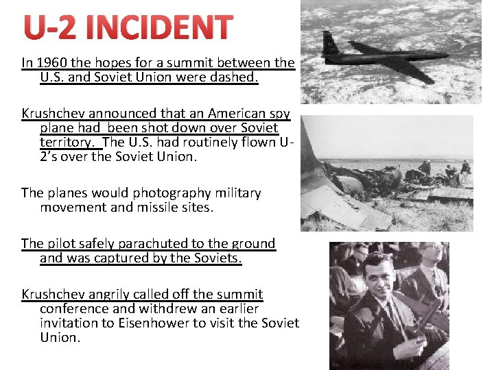 U-2 INCIDENT In 1960 the hopes for a summit between the U. S. and
