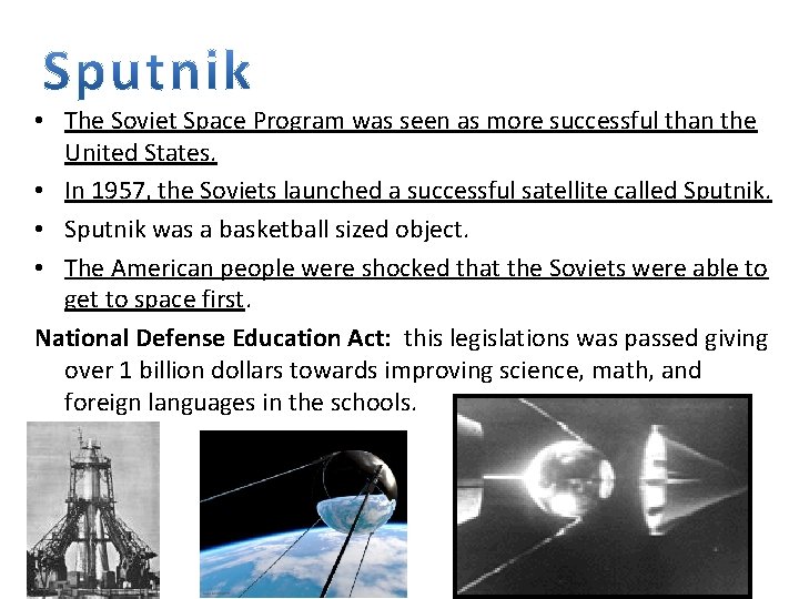  • The Soviet Space Program was seen as more successful than the United