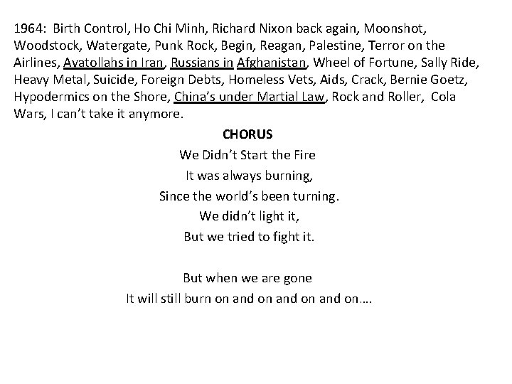 1964: Birth Control, Ho Chi Minh, Richard Nixon back again, Moonshot, Woodstock, Watergate, Punk